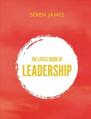 Little Book of Leadership: An essential companion for any aspiring leader cena un informācija | Ekonomikas grāmatas | 220.lv
