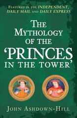 Mythology of the 'Princes in the Tower' цена и информация | Исторические книги | 220.lv