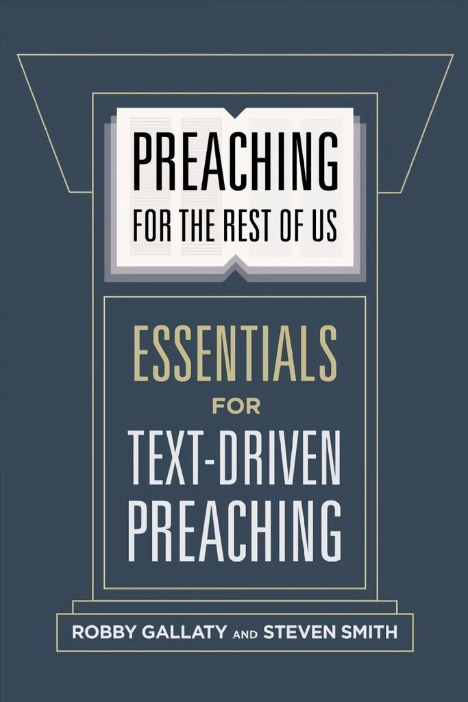 Preaching for the Rest of Us: Essentials for Text-Driven Preaching цена и информация | Garīgā literatūra | 220.lv