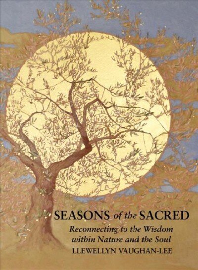 Seasons of the Sacred: Reconnecting to the Wisdom within Nature and the Soul цена и информация | Garīgā literatūra | 220.lv