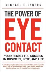 Power of Eye Contact: Your Secret for Success in Business, Love, and Life cena un informācija | Pašpalīdzības grāmatas | 220.lv