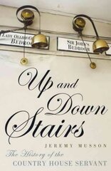 Up and Down Stairs: The History of the Country House Servant цена и информация | Исторические книги | 220.lv