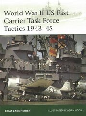 World War II US Fast Carrier Task Force Tactics 1943-45 цена и информация | Исторические книги | 220.lv