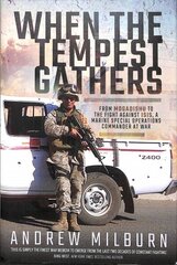 When the Tempest Gathers: From Mogadishu to the Fight Against ISIS, a Marine Special Operations Commander at War cena un informācija | Vēstures grāmatas | 220.lv