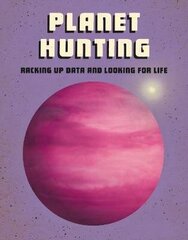 Planet Hunting: Racking Up Data and Looking for Life цена и информация | Книги для подростков  | 220.lv