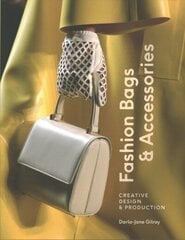Fashion Bags and Accessories: Creative Design and Production цена и информация | Книги об искусстве | 220.lv