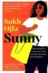 Sunny: Heartwarming and utterly relatable - the dazzling debut novel by comedian, writer and actor Sukh Ojla цена и информация | Фантастика, фэнтези | 220.lv