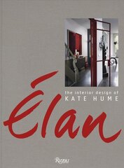 Elan: The Interior Design of Kate Hume: The Interior Design of Kate Hume cena un informācija | Grāmatas par arhitektūru | 220.lv