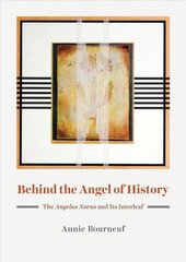 Behind the Angel of History: The Angelus Novus and Its Interleaf cena un informācija | Mākslas grāmatas | 220.lv