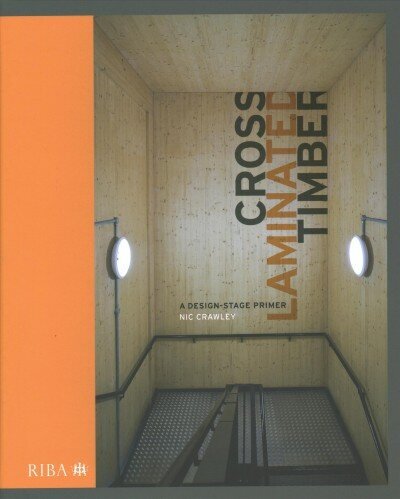 Cross Laminated Timber: A design stage primer cena un informācija | Grāmatas par arhitektūru | 220.lv