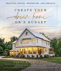 Create Your Dream Home on a Budget: Practical Advice, Inspiration, and Projects цена и информация | Книги по архитектуре | 220.lv