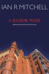 Glasgow Mosaic: Cultural Icons of the City cena un informācija | Grāmatas par arhitektūru | 220.lv