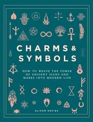 Charms & Symbols: How to Weave the Power of Ancient Signs and Marks into Modern Life cena un informācija | Pašpalīdzības grāmatas | 220.lv