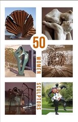 50 Women Sculptors цена и информация | Книги об искусстве | 220.lv