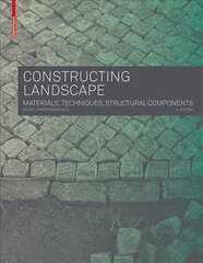 Constructing Landscape: Materials, Techniques, Structural Components 3rd ed. цена и информация | Книги по архитектуре | 220.lv