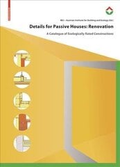 Details for Passive Houses: Renovation: A Catalogue of Ecologically Rated Constructions for Renovation cena un informācija | Grāmatas par arhitektūru | 220.lv