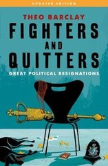 Fighters and Quitters: Great Political Resignations цена и информация | Книги по социальным наукам | 220.lv