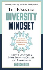 Essential Diversity Mindset: How to Cultivate a More Inclusive Culture and Environment цена и информация | Книги по экономике | 220.lv