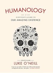 Humanology: A Scientist's Guide to our Amazing Existence цена и информация | Книги по экономике | 220.lv