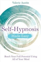 Self-Hypnosis Made Easy: Reach Your Full Potential Using All of Your Mind цена и информация | Самоучители | 220.lv