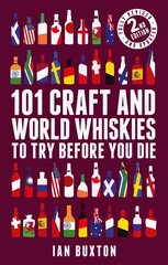 101 Craft and World Whiskies to Try Before You Die (2nd edition of 101 World Whiskies to Try Before You Die) cena un informācija | Pavārgrāmatas | 220.lv