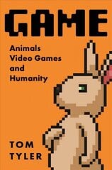 Game: Animals, Video Games, and Humanity cena un informācija | Izglītojošas grāmatas | 220.lv