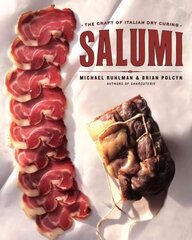 Salumi: The Craft of Italian Dry Curing цена и информация | Книги рецептов | 220.lv
