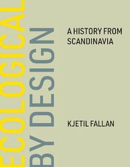 Ecological by Design: A History from Scandinavia цена и информация | Книги по архитектуре | 220.lv