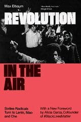 Revolution in the Air: Sixties Radicals Turn to Lenin, Mao and Che cena un informācija | Sociālo zinātņu grāmatas | 220.lv