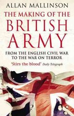 Making Of The British Army cena un informācija | Vēstures grāmatas | 220.lv