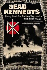 Dead Kennedys: Fresh Fruit for Rotting Vegetables, The Early Years cena un informācija | Mākslas grāmatas | 220.lv