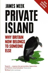Private Island: Why Britain Now Belongs to Someone Else cena un informācija | Sociālo zinātņu grāmatas | 220.lv