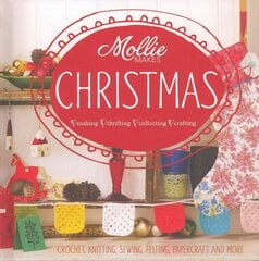 Mollie Makes: Christmas: Crochet, knitting, sewing, felting, papercraft and more cena un informācija | Mākslas grāmatas | 220.lv