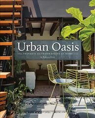 Urban Oasis: Tranquil Outdoor Spaces at Home цена и информация | Книги по архитектуре | 220.lv