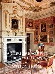 Catalogue of the Pictures and Drawings at Wilton House cena un informācija | Mākslas grāmatas | 220.lv
