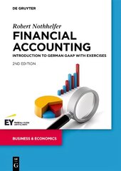 Financial Accounting: Introduction to German GAAP with exercises 2nd, extended edition cena un informācija | Ekonomikas grāmatas | 220.lv