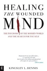 Healing the Wounded Mind: The Psychosis of the Modern World and the Search for the Self cena un informācija | Sociālo zinātņu grāmatas | 220.lv