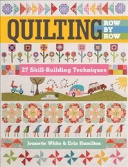 Quilting Row by Row: 27 Skill-Building Techniques цена и информация | Энциклопедии, справочники | 220.lv
