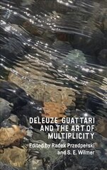 Deleuze, Guattari and the Art of Multiplicity цена и информация | Книги об искусстве | 220.lv