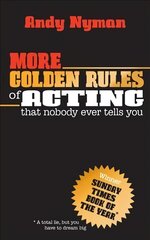 More Golden Rules of Acting: that nobody ever tells you cena un informācija | Pašpalīdzības grāmatas | 220.lv