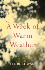 Week of Warm Weather: A Novel cena un informācija | Fantāzija, fantastikas grāmatas | 220.lv