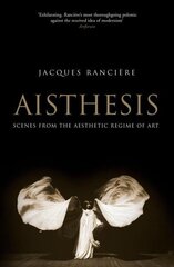 Aisthesis: Scenes from the Aesthetic Regime of Art цена и информация | Книги об искусстве | 220.lv