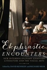 Ekphrastic Encounters: New Interdisciplinary Essays on Literature and the Visual Arts цена и информация | Книги об искусстве | 220.lv