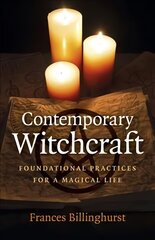 Contemporary Witchcraft: Foundational Practices for a Magical Life цена и информация | Духовная литература | 220.lv