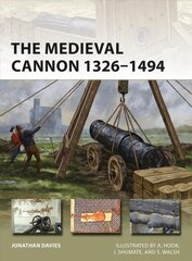 Medieval Cannon 1326-1494 цена и информация | Исторические книги | 220.lv