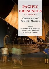 Pacific Presences (volume 1): Oceanic Art and European Museums cena un informācija | Sociālo zinātņu grāmatas | 220.lv