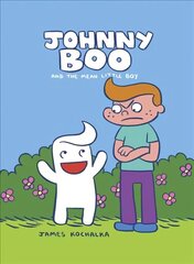 Johnny Boo and the Mean Little Boy (Johnny Boo Book 4), Bk. 4, Johnny Boo Book 4 The Mean Little Boy Mean Little Boy цена и информация | Книги для подростков и молодежи | 220.lv