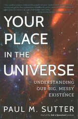 Your Place in the Universe: Understanding Our Big, Messy Existence cena un informācija | Sociālo zinātņu grāmatas | 220.lv