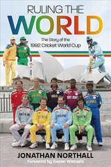 Ruling the World: The Story of the 1992 Cricket World Cup cena un informācija | Grāmatas par veselīgu dzīvesveidu un uzturu | 220.lv
