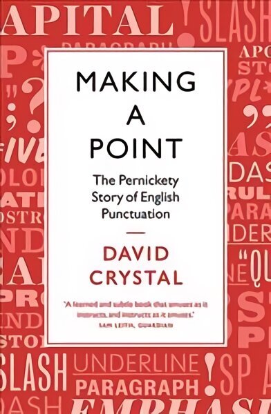 Making a Point: The Pernickety Story of English Punctuation Main цена и информация | Vēstures grāmatas | 220.lv